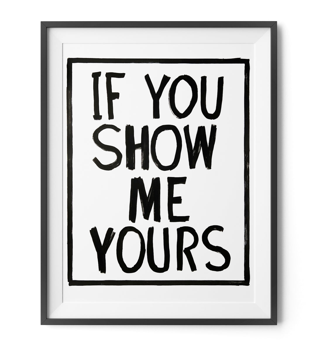Billy The Kid - IF YOU SHOW ME YOURS - A2 Print
