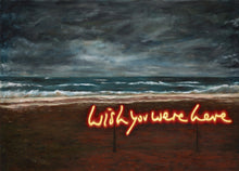Load image into Gallery viewer, Dominic Bradnum - 'wish you were here' print
