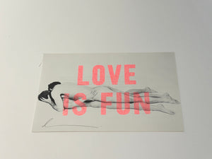 Dave Buonaguidi - Love is Fun - Screenprint - Unframed