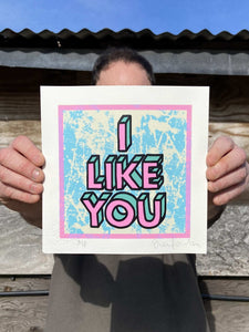 Oli Fowler - 'I Like You' Signed Screen print