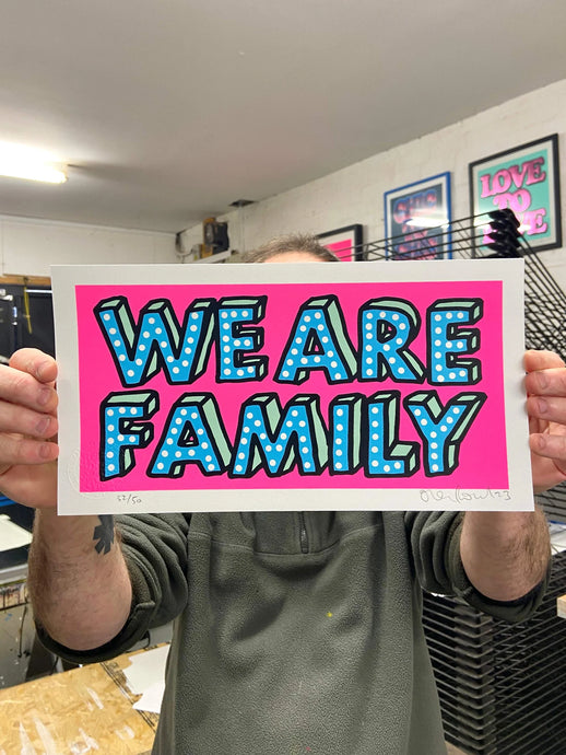 Oli Fowler - We Are Family - Small Screenprint